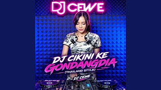 DJ CIKINI KE GONDANGDIA (Thailand Style)