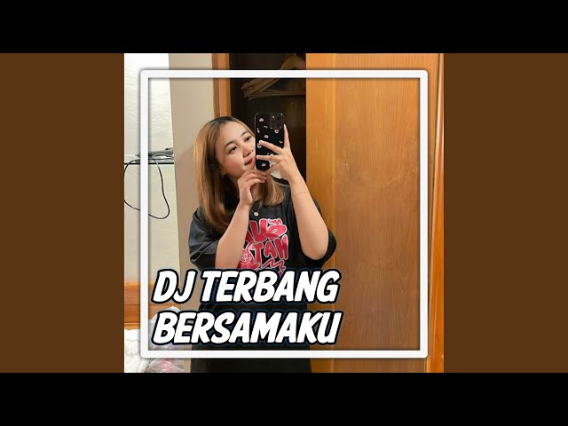 DJ Terbang Bersamaku class=