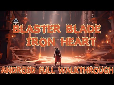 Blaster Blade Iron Heart Android Full Walkthrough