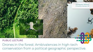 Public Lecture by Dr. Naomi Millner "Drones in the Forest: Ambivalences in high-tech conservation"