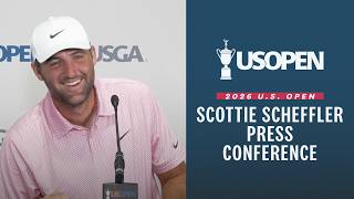 Scottie Scheffler: 2026 U.S. Open Press Conference
