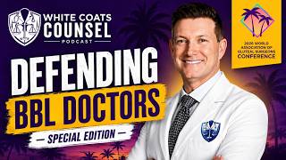 Defending BBL Doctors | EP 010 | White Coats Counsel Defending BBL Doctors | EP 010 | White Coats Counsel