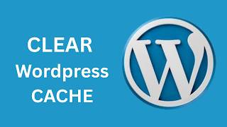 How To Clear Wordpress Cache - Step-by-step