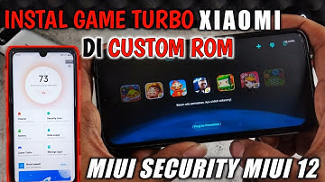INSTAL GAME TURBO XIAOMI / MIUI SECURITY DI CUSTOM ROM || TESTED NUSANTARA PROJECT LTS