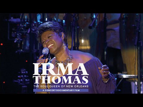 IRMA THOMAS: THE SOUL QUEEN OF NEW ORLEANS – A CONCERT DOCUMENTARY