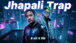 E-Xit - Jhapali Trap Ft. Ill B Official Music Video