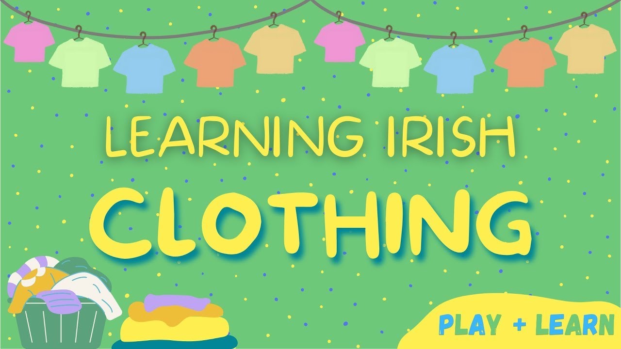 Irish Language Learning  - Clothing!