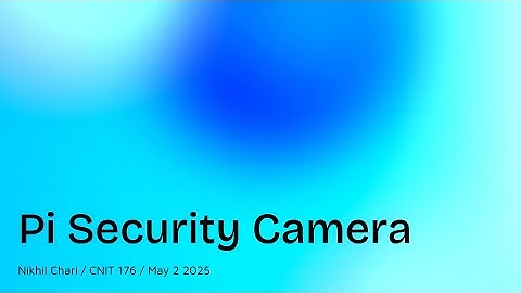 Pi Security Camera Project