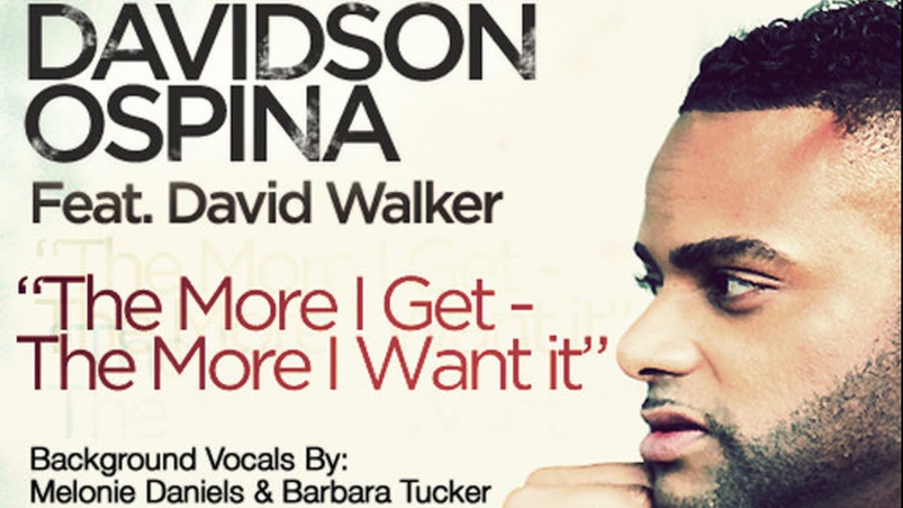 Davidson Ospina feat.David Walker - The More I Get The More I Want (Norty Cotto Remix) adlı videoyu YouTube'da izle