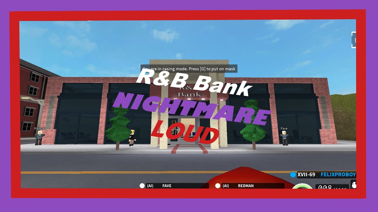 R B Bank Nightmare Notoriety Roblox Loud Youtube - roblox notoriety song big bank