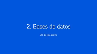SKF Enlight Centre – 2. Bases de datos