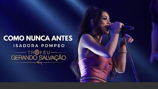 Isadora Pompeo - Como Nunca Antes | Troféu Gerando Salvação 2019 chords