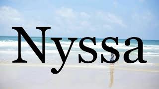 How To Pronounce Nyssa🌈🌈🌈🌈🌈🌈Pronunciation Of Nyssa