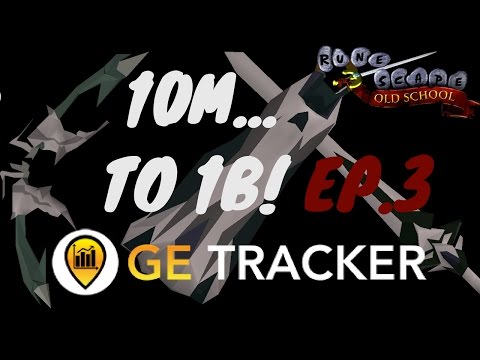 OSRS 10M to 1B with GE Tracker EP.3