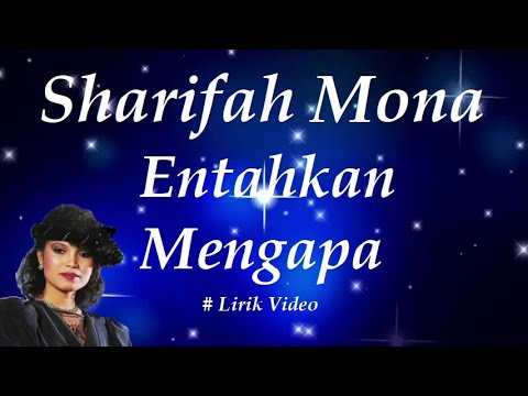 Sharifah Mona ~Entahkah Mengapa ~Lirik