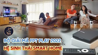Information BỘ GIẢI MÃ FPT PLAY BOX 2022 TRÁI TIM CỦA NGÔI NHÀ THÔNG MINH! Update