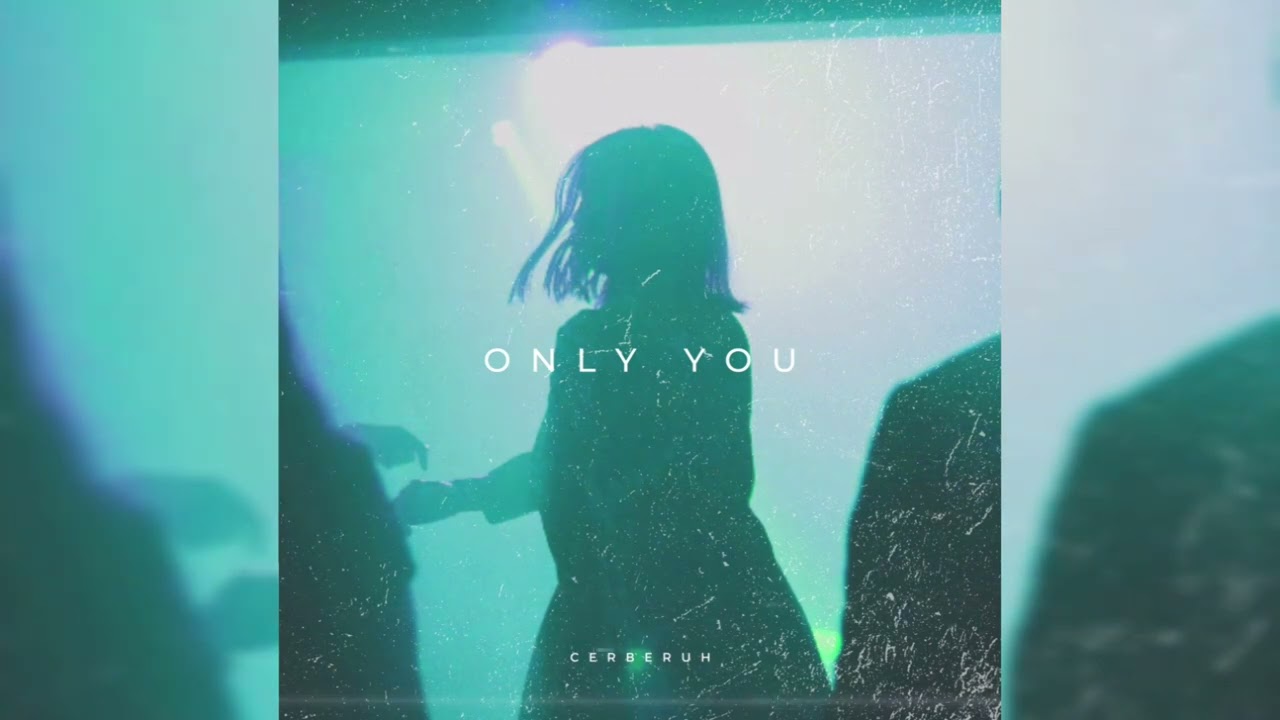 Cerberuh - Only You