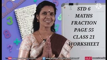 KITE VICTERS STS 6 MATHS CLASS 21 FRACTION PAGE 55 AND WORKSHEET