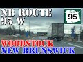 NB 95 West - Woodstock to US Border - New Brunswick - Canada - 4K Highway Drive