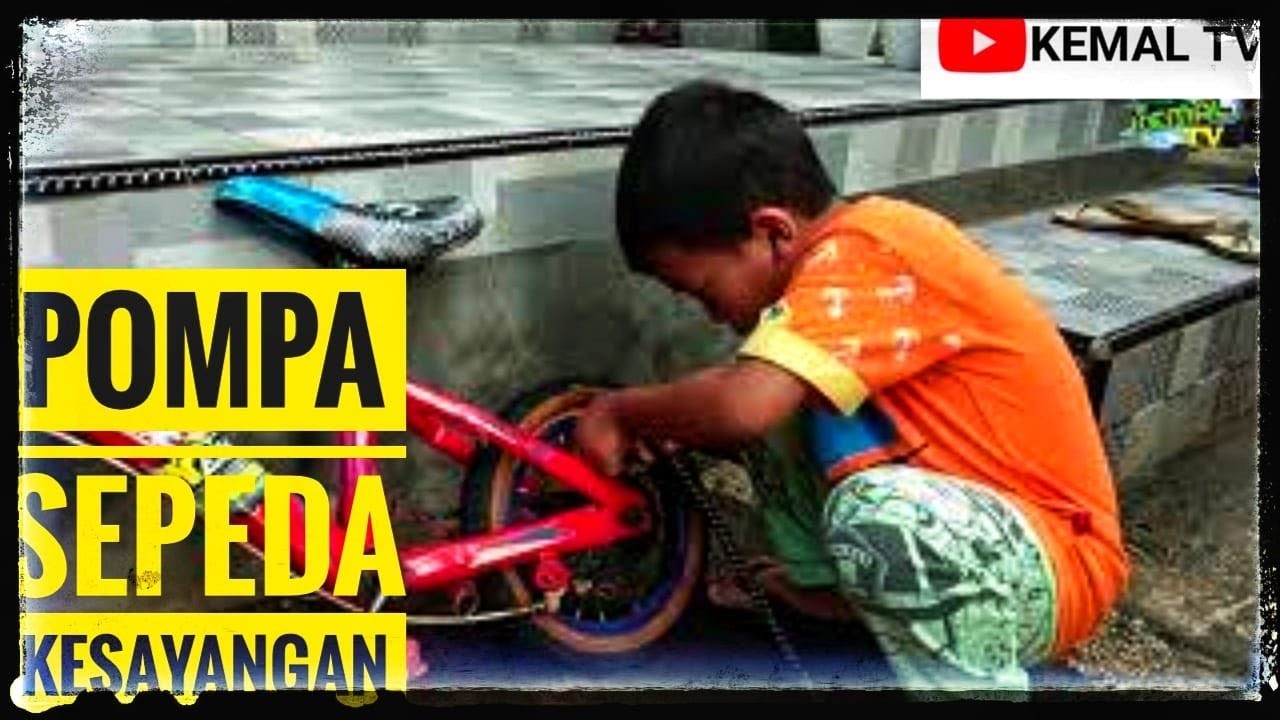 CARA MEMOMPA  SEPEDA  KESAYANGAN KEMAL SEPEDA  ANAK  KEMPES 