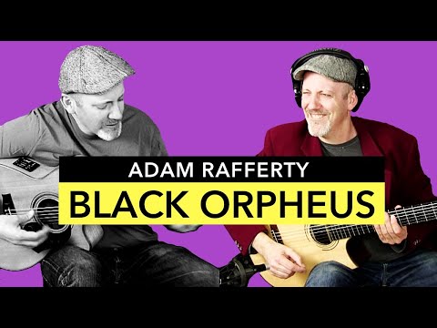 "black-orpheus"---fingerstyle-guitar---adam-rafferty