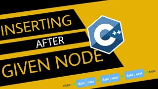 INSERTING NEW NODE AFTER A GIVEN NODE || LINKED LIST || DSA || C/C++