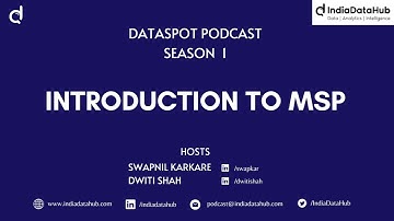 Introduction to MSP | DataSpot Podcast | Season 1 | Episode 7
