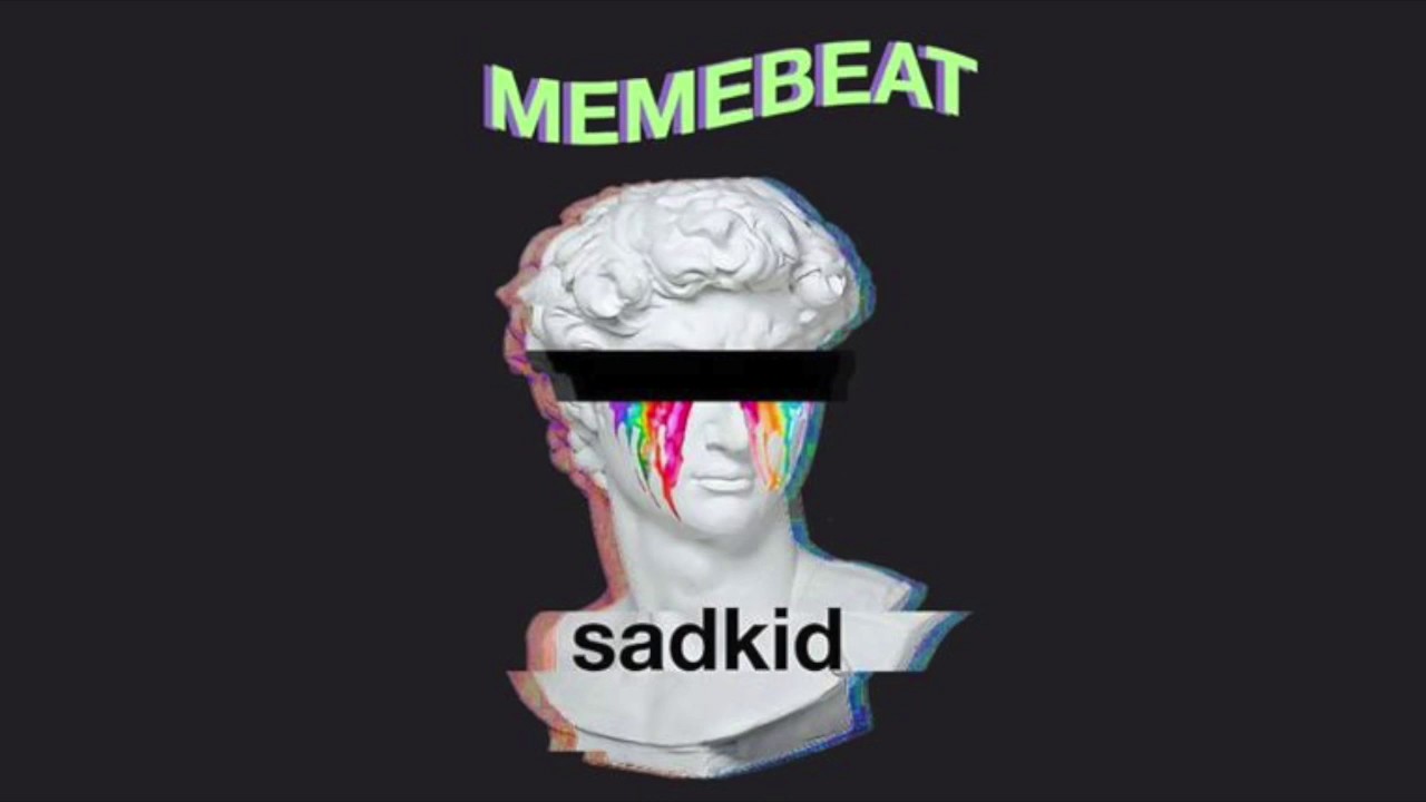 MEMEBEAT, SADKID