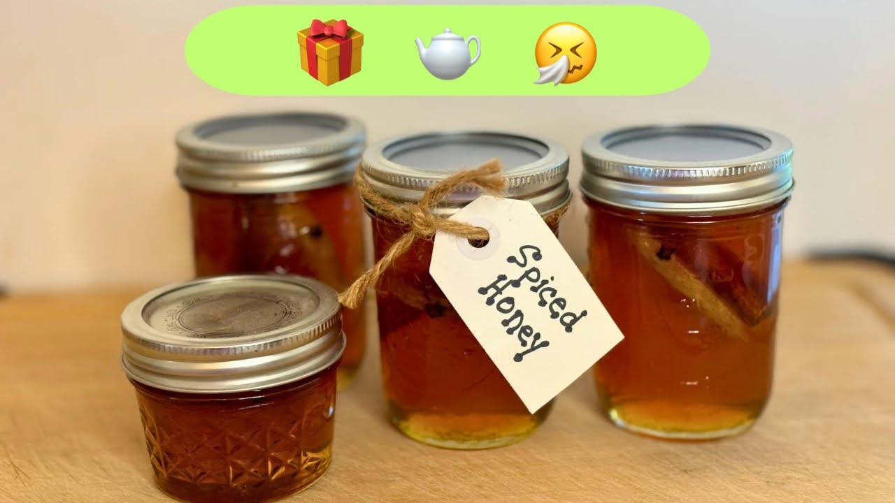 WB CANNING SPICED HONEY - For Colds, Tea & Makes a Great Gift!