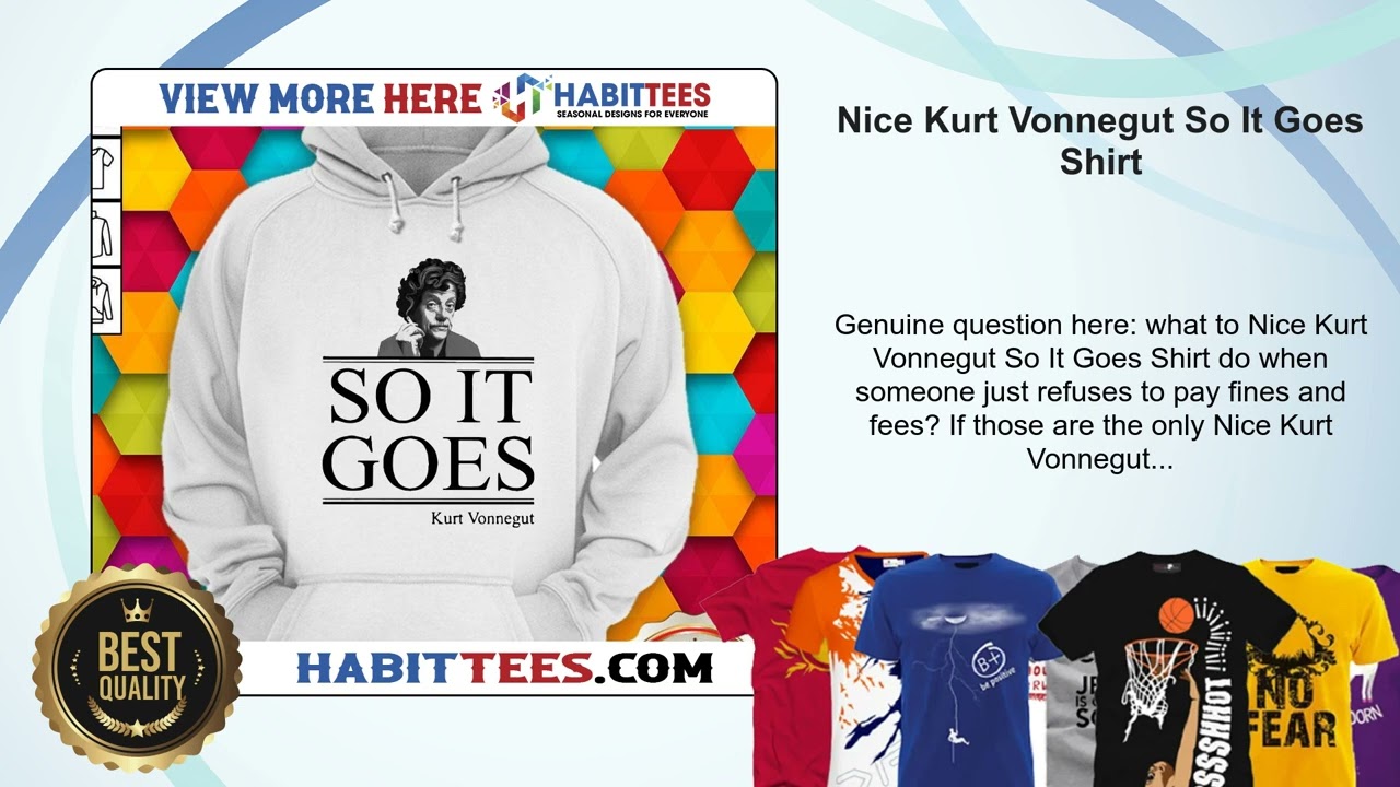 Nice Kurt Vonnegut So It Goes Shirt