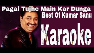 Pagal Tujhe Main Kar Dunga Karaoke - Iski Topi Uske Sar ( 1998 ) Kumar Sanu
