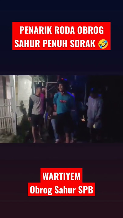 MEME LUCU 🤣 Penarik Obrog Sahur bersorak saking enaknya lagu ini #obrog #obrogsahur #spb #ceksound
