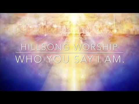 Who You Say I Am-Hillsong Worship
