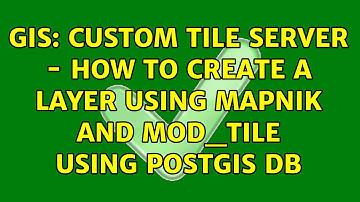 GIS: Custom tile server - how to create a layer using Mapnik and mod_tile using POSTGIS db