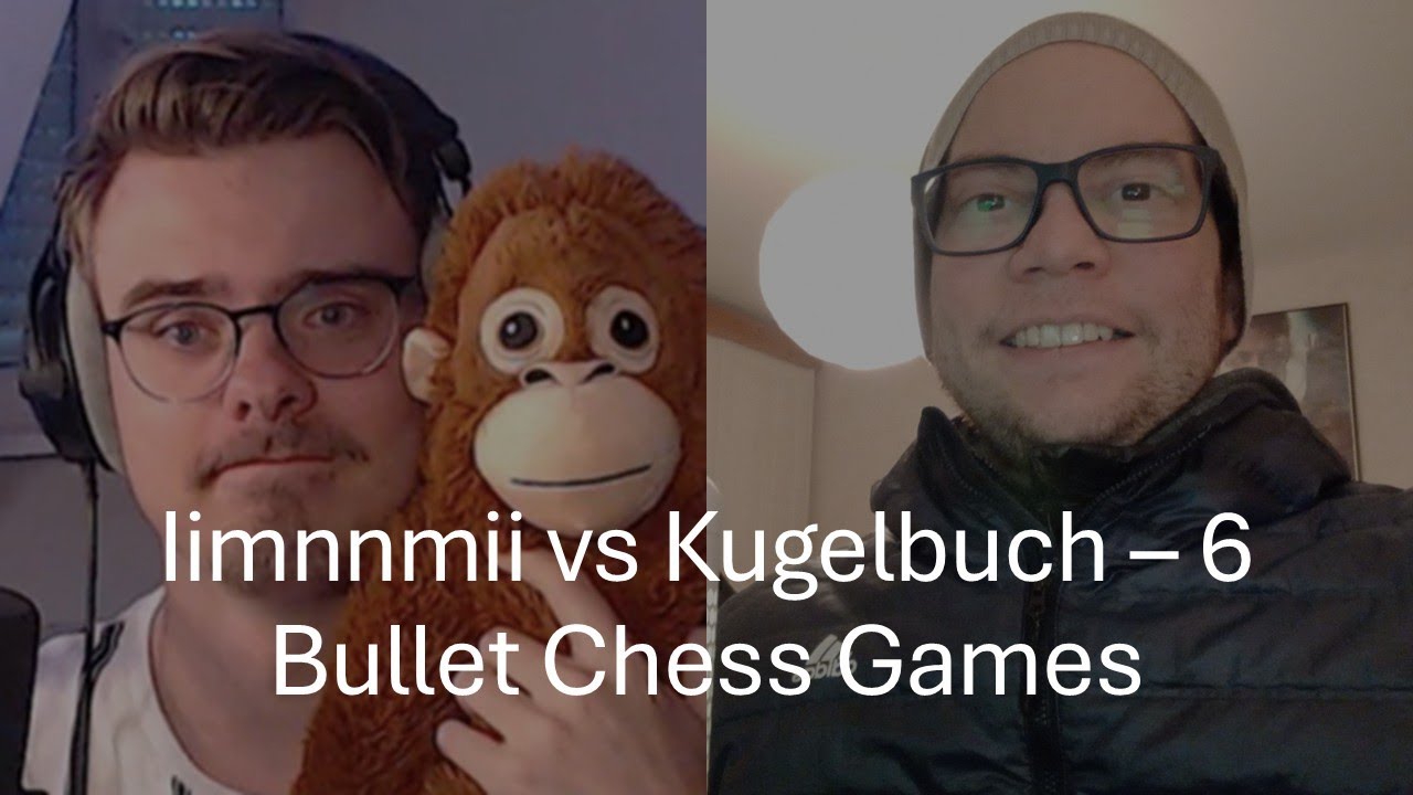 Iimnnmii vs Kugelbuch – 6 Bullet Chess Games Against Germany’s Chess Biggest Streamer!