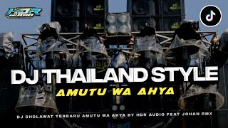 SHOLAWAT AMUTU WA AHYA | DJ THAILAND STYLE || HDR AUDIO