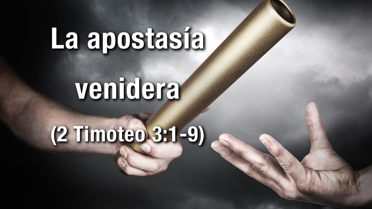 La apostasía venidera - 2 Timoteo 3:1-9