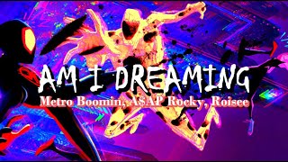 Metro Boomin, A$AP Rocky, Roisee-AM I DREAMING(traduzione Italiana)