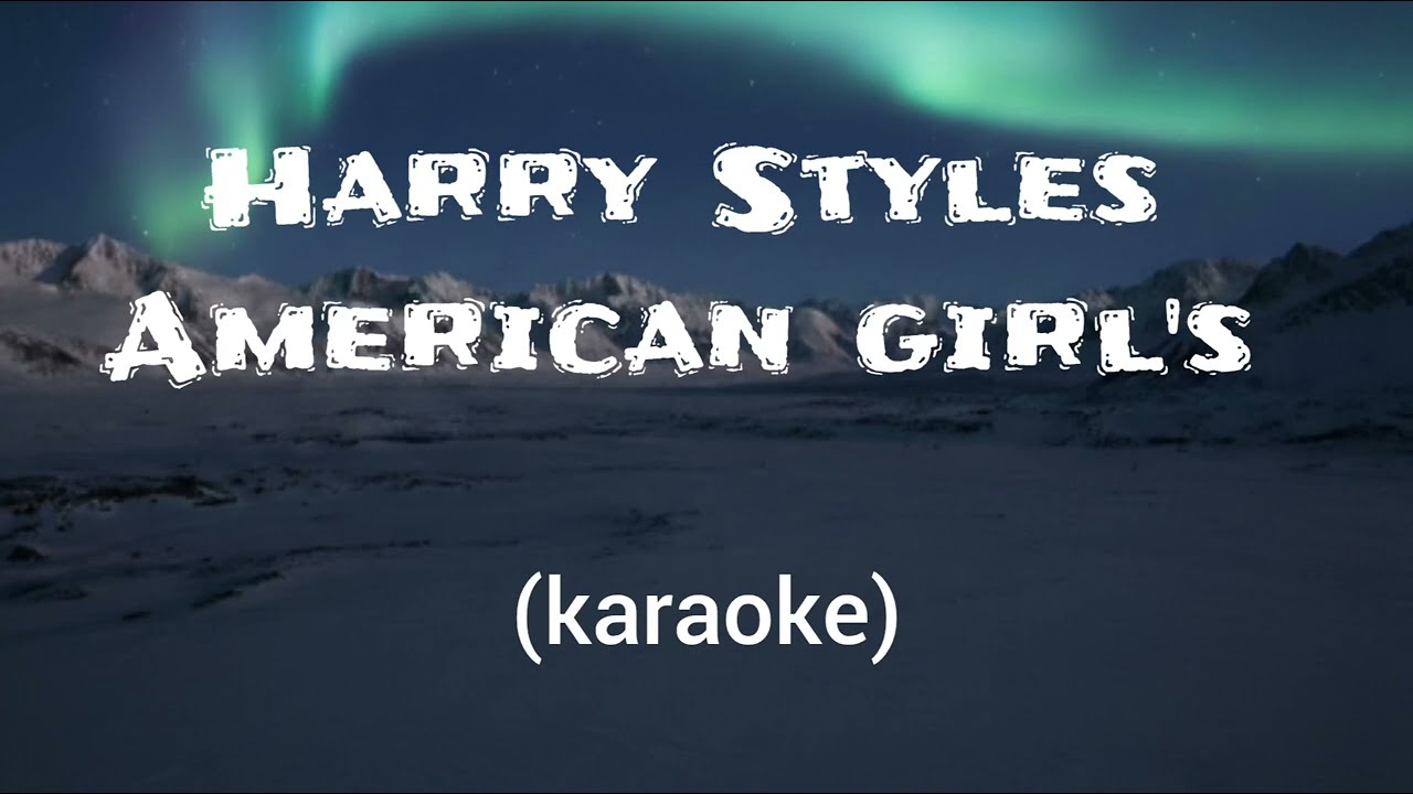 Harry Styles - American girl's (Karaoke)
