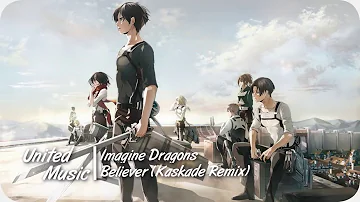 「Nightcore」→ Believer (Kaskade Remix)