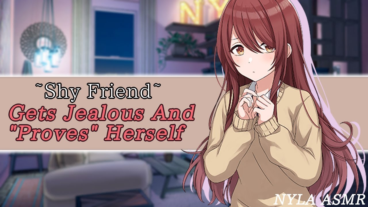 "I Really Like You! And Ill Prove It!" Shy Friend gets Jealous [F4M] [ASMR Roleplay]