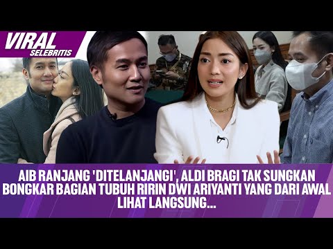 ASTAGA! Aib Ranjang 'Ditelanjangi', Aldi Bragi Tak Sungkan Bongkar Bagian Tubuh Ririn Dwi Ariyanti..