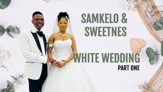 SAMKELO SHEZI WHITE WEDDING Part 1
