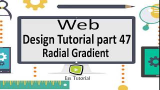 Web Design Bangla Tutorial Part 47, Radial Gradient in CSS, ESS Tutorial Videos, ess tutorial