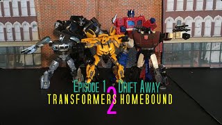 Transformers Homebound 2: Episode 1 - Drift Away (Stop Motion Series)