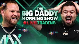 Live Trading Futures - The Big Daddy Morning Show