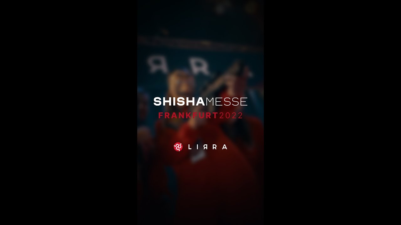 Lirra - Shisha Messe 2022 @Frankurt