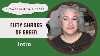 50 Shades of Green Project Pan | Intro| Brown Eyed Girl Cherise