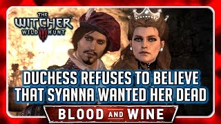 Witcher 3 🌟 BLOOD AND WINE 🌟 Duchess Refuses to Believe that Syanna Wanted to Kill Her