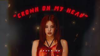 [ Speed Up ] Crown On My Head - ITZY YEJI .•♬✧